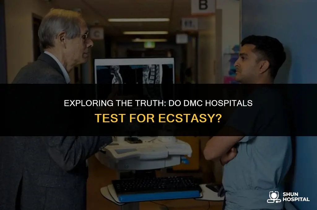 do dmc hospital test for exctasy