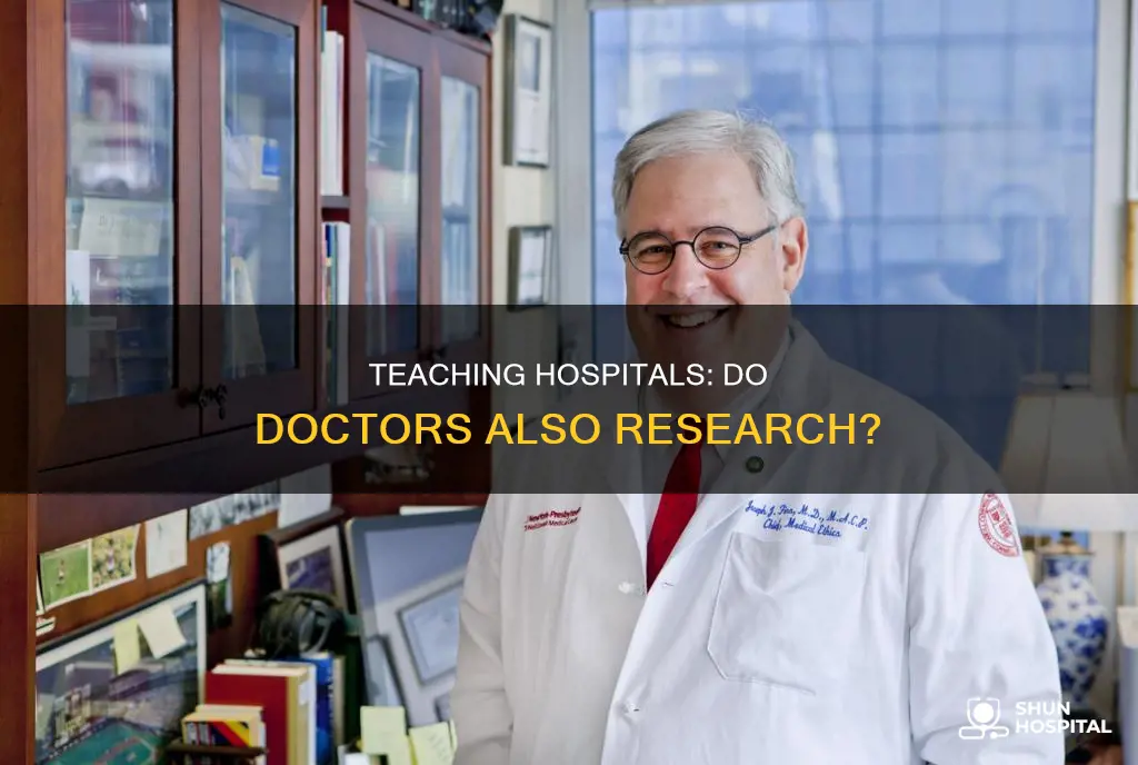 do doctors at tecahing hospitals do research
