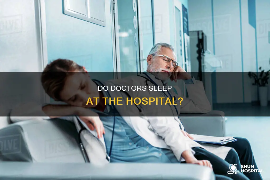 do doctors really sleep at the hospital