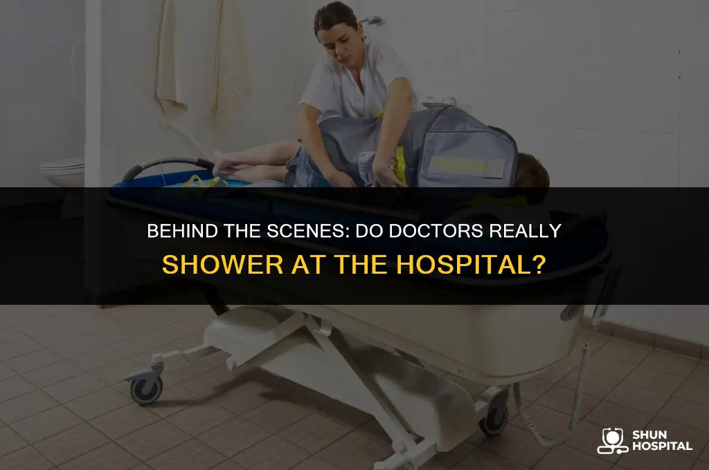 do doctors shower at the hospital