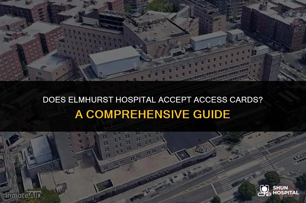 do elmhurst hospital accepts acces card
