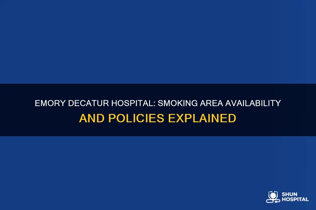 do emory hospital in decatur ga have a smoking area