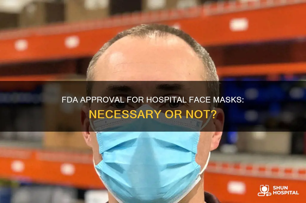 do fda need to approve face masks for hospitals