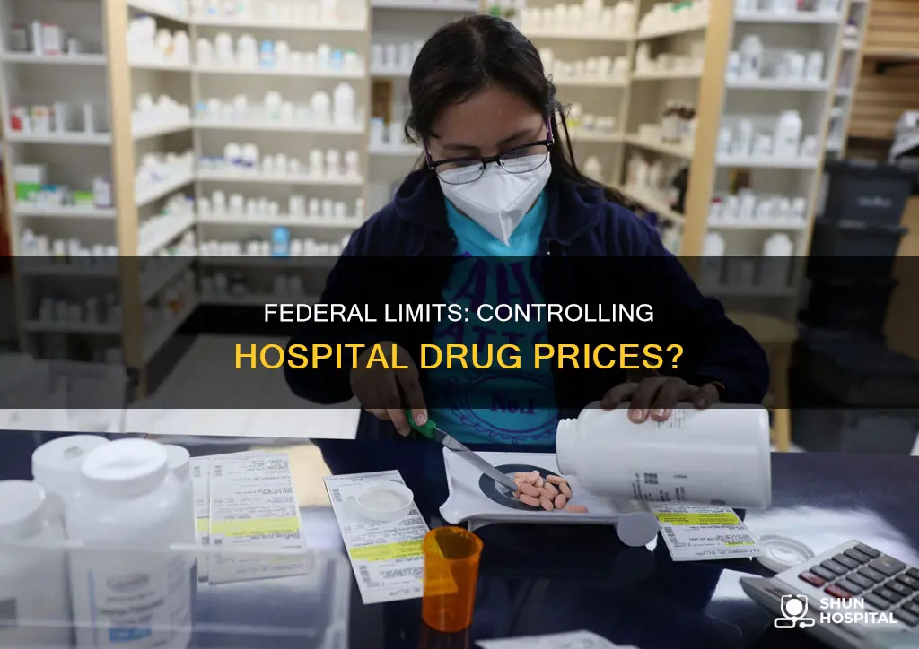 do federal limits affect hospitals drug prices