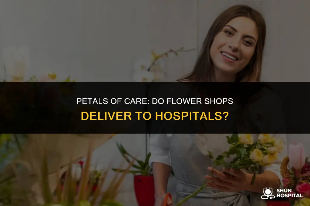 do flower shops deliver to hospitals
