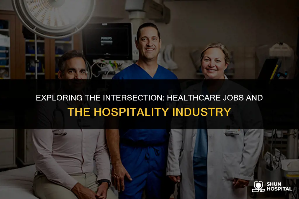 do healthcare jobs fall under hospitality