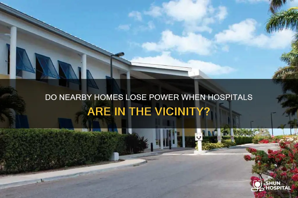 do homes lose power in the vicinity of a hospital
