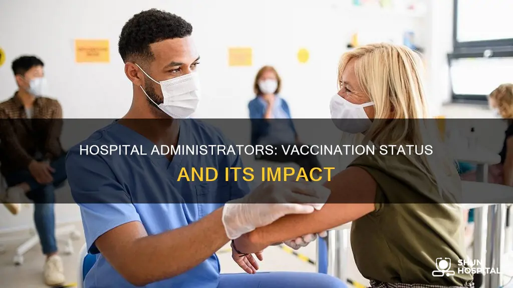 do hospital administrators have to be vaccinated