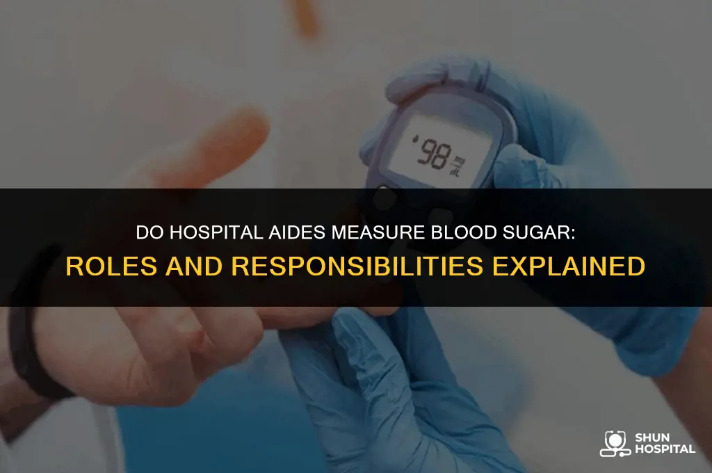 do hospital aides measure blood sugar