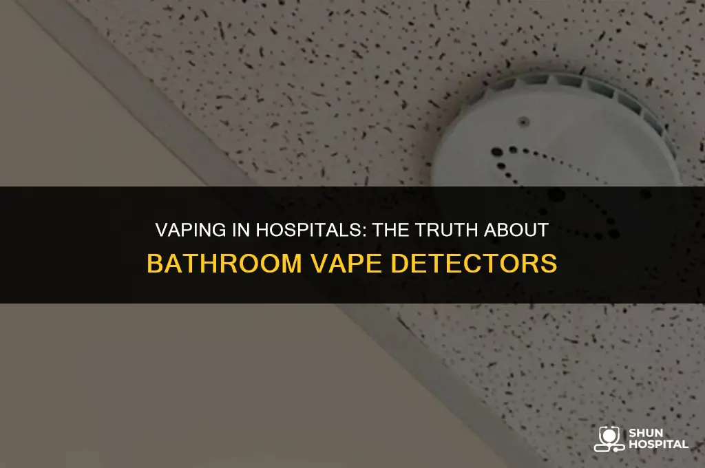 do hospital bathrooms have vape detectors