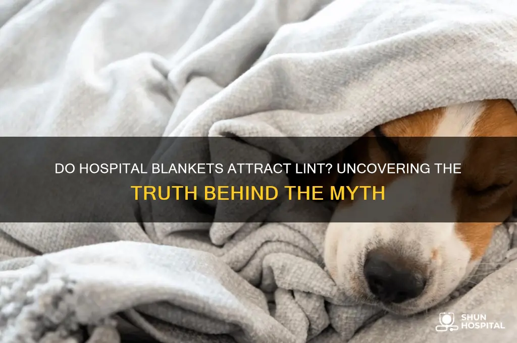 do hospital blankets attract lint