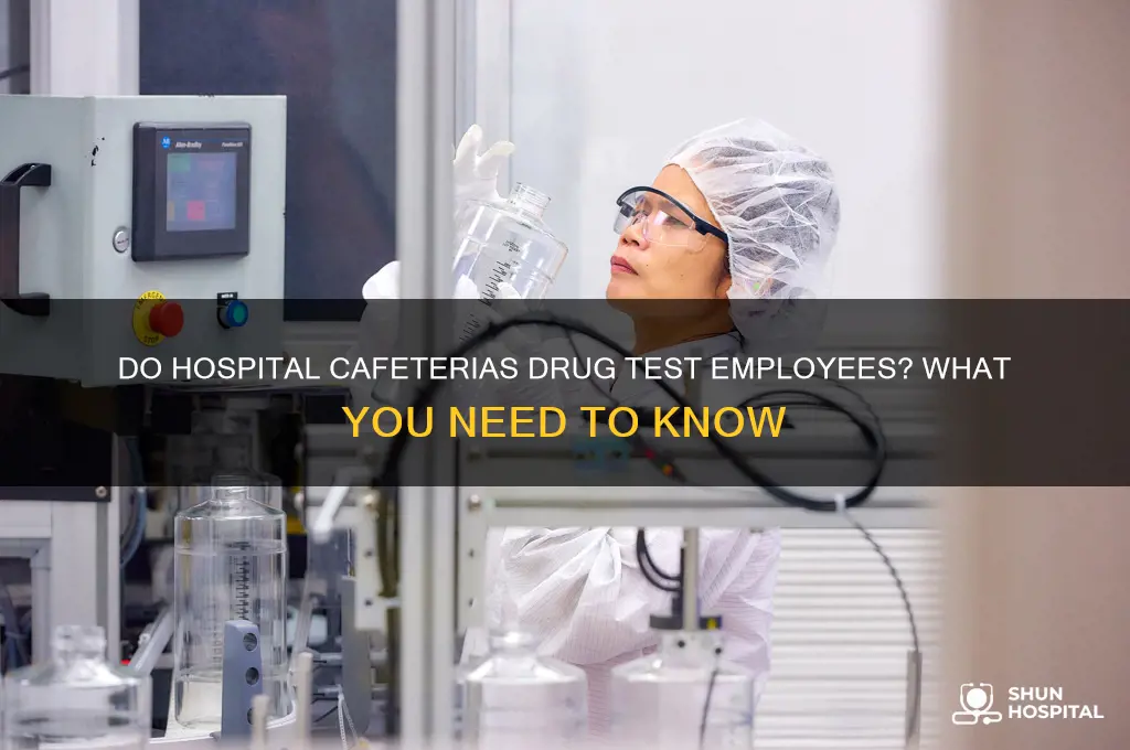 do hospital cafeterias drug test