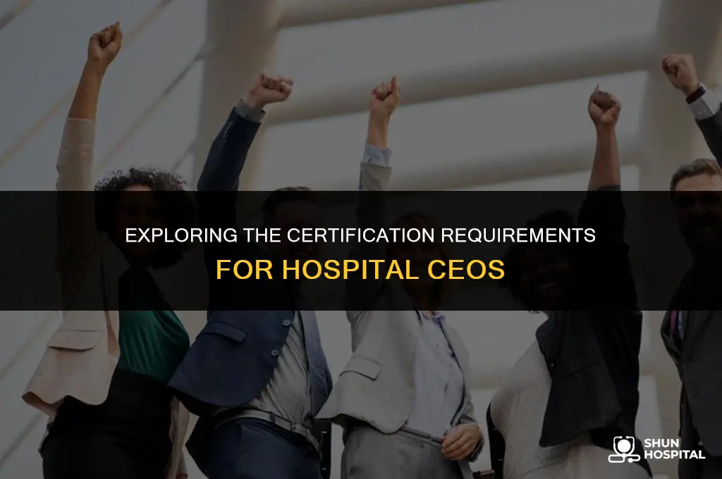 do hospital ceo require any certification