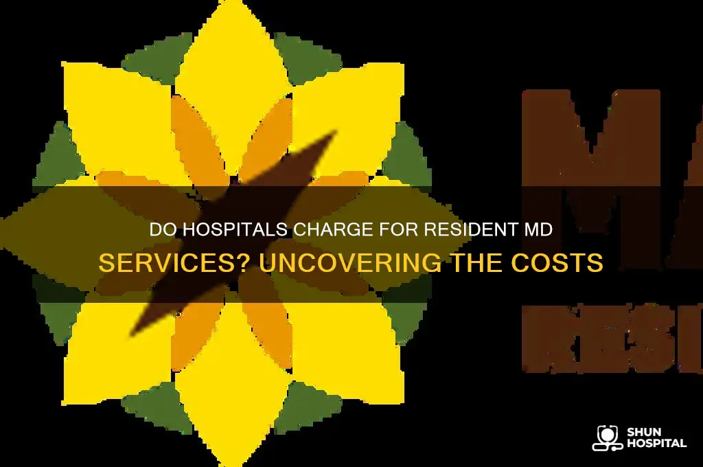 do hospital charge resident md