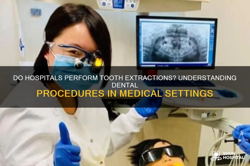 do hospital do teeth extractions