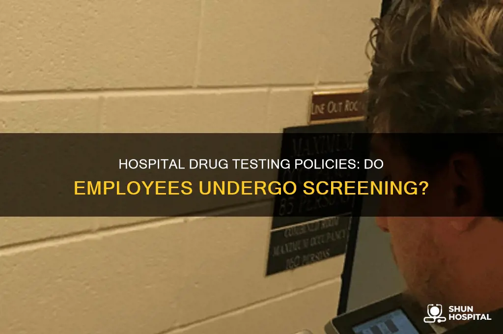 do hospital drug test employees