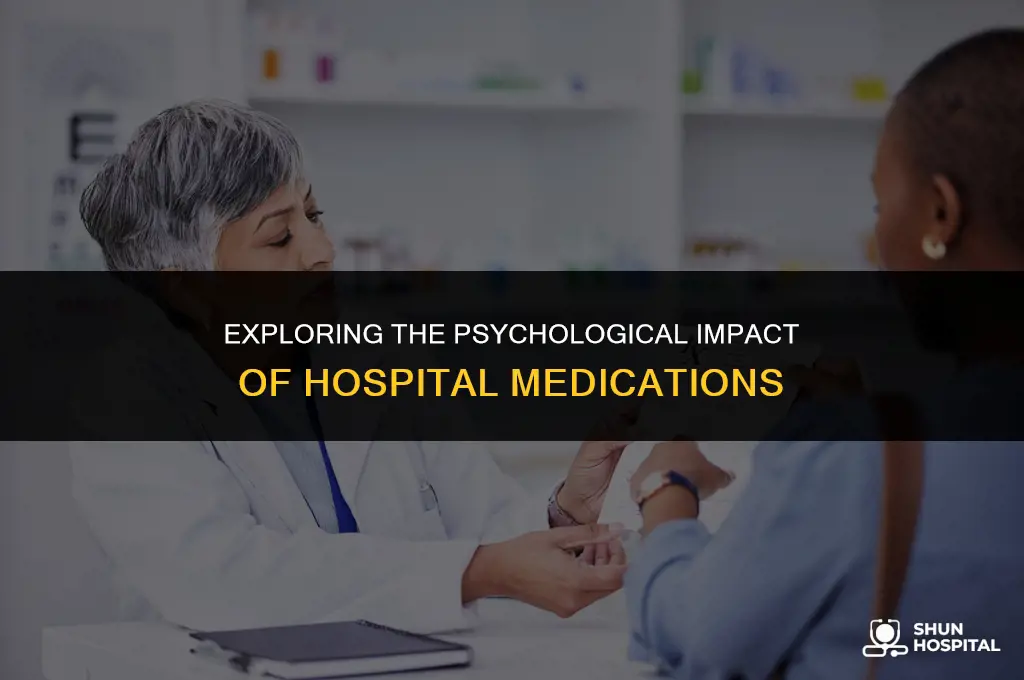 do hospital drugs play on mind