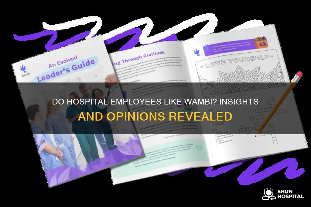 do hospital employees like wambi
