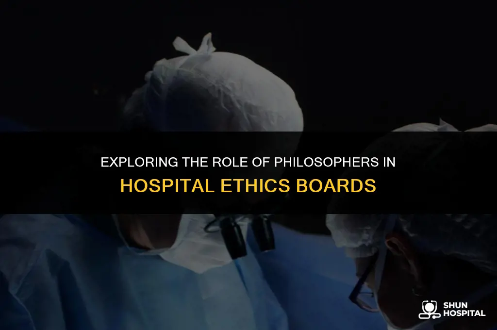do hospital ethics boards have philosophrrs