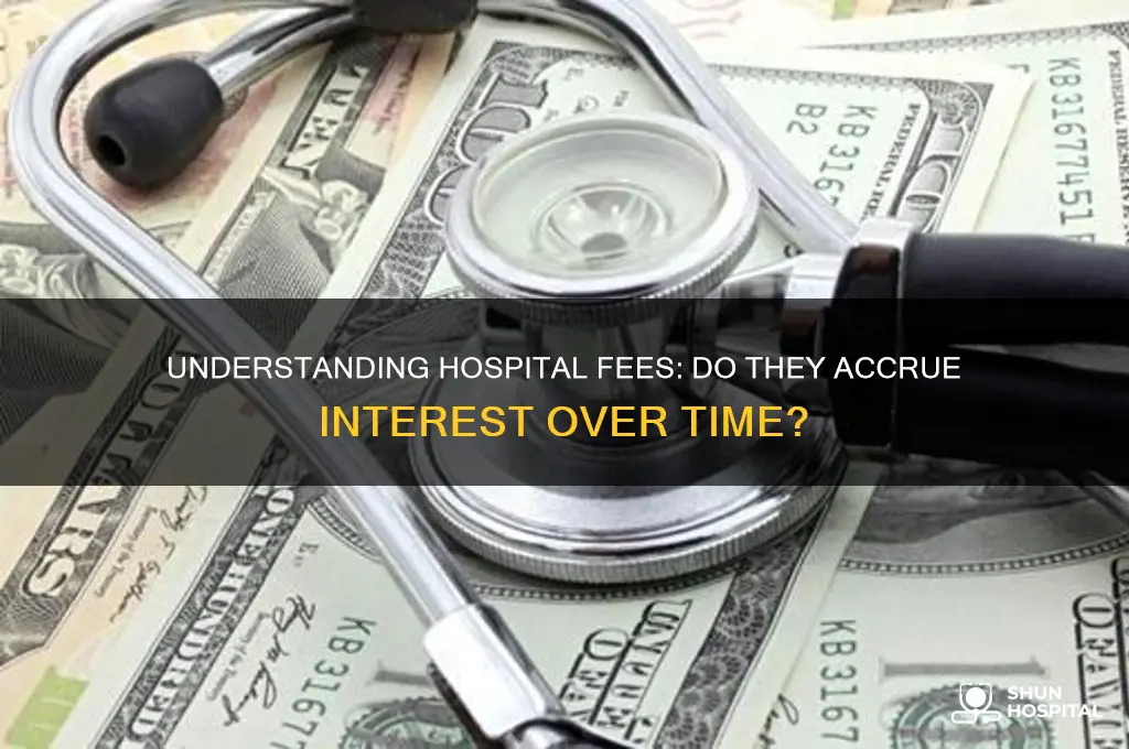 do hospital fees have interest