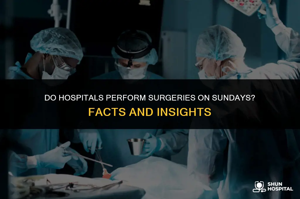 do hospital give surgeries on sundays