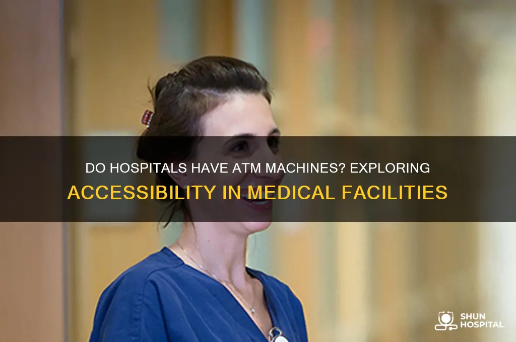 do hospital has atm machines