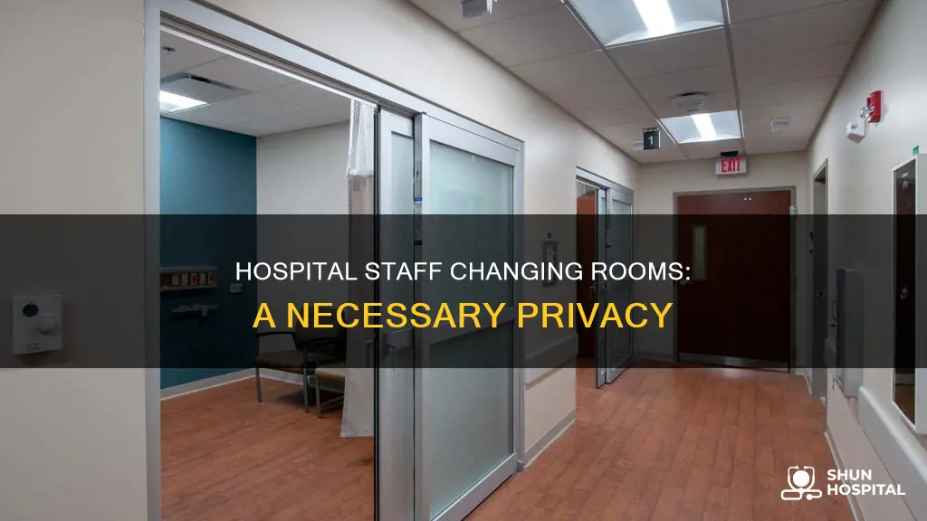 do hospital having changing rooms for staff