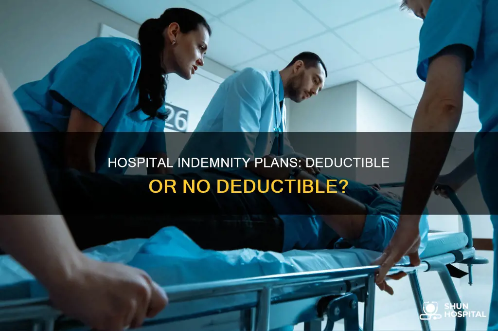 do hospital indemnity plans have a deductible