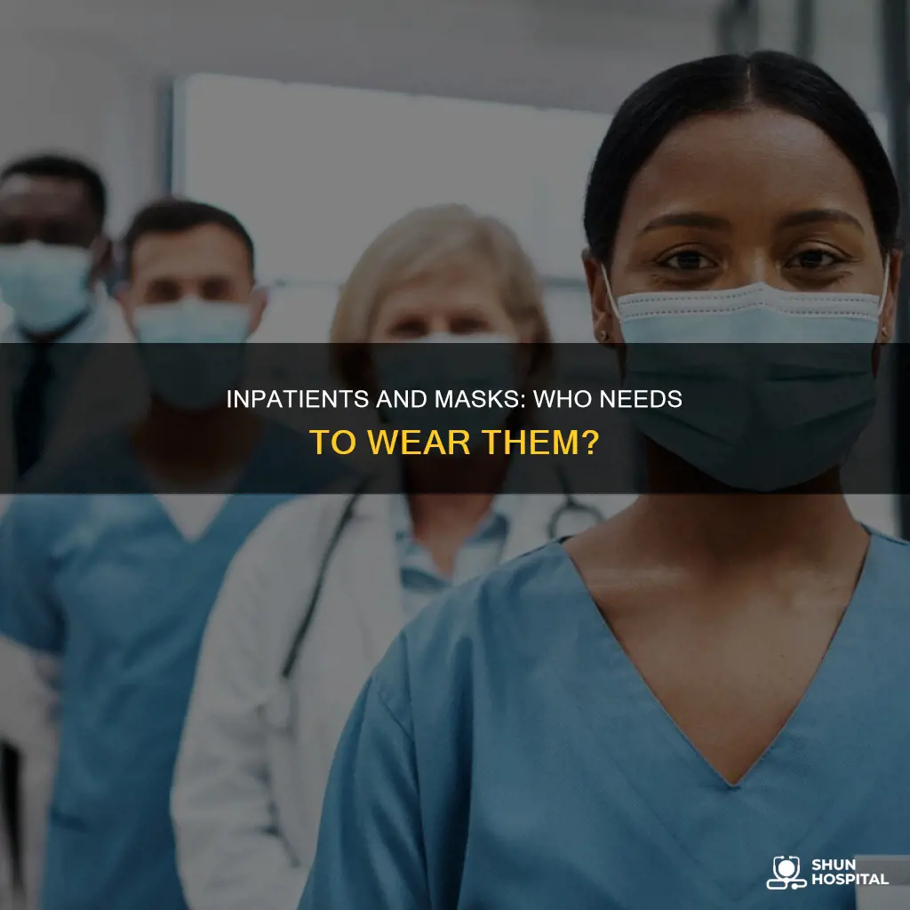 do hospital inpatients have to wear masks
