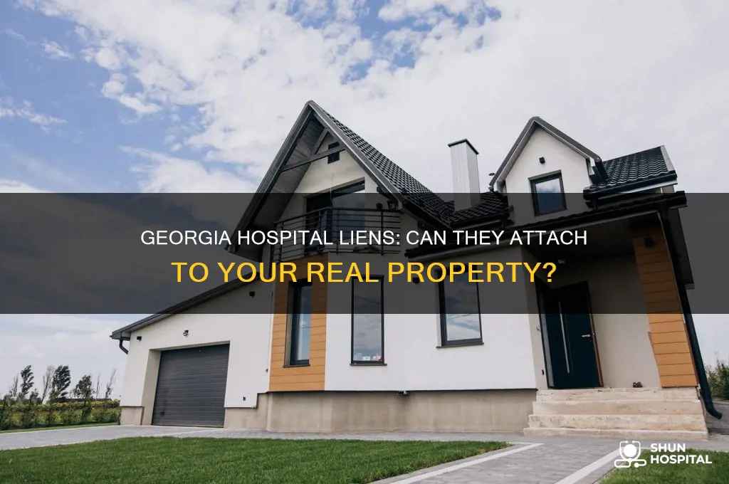 do hospital liens attach to real property in georgia