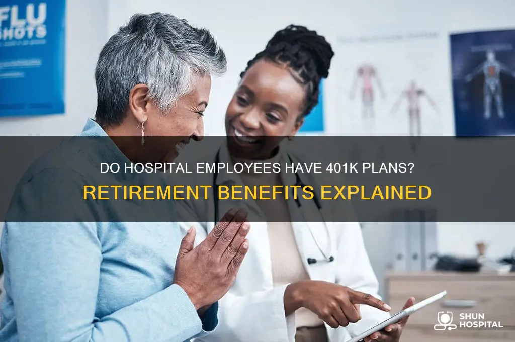 do hospital meployees have 401k