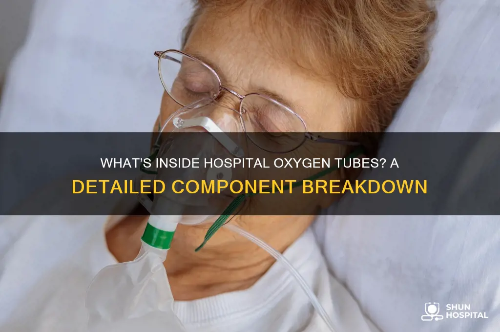 do hospital oxygen tube contain