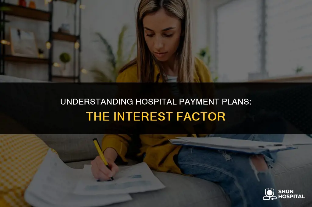 do hospital payment plans charge interest