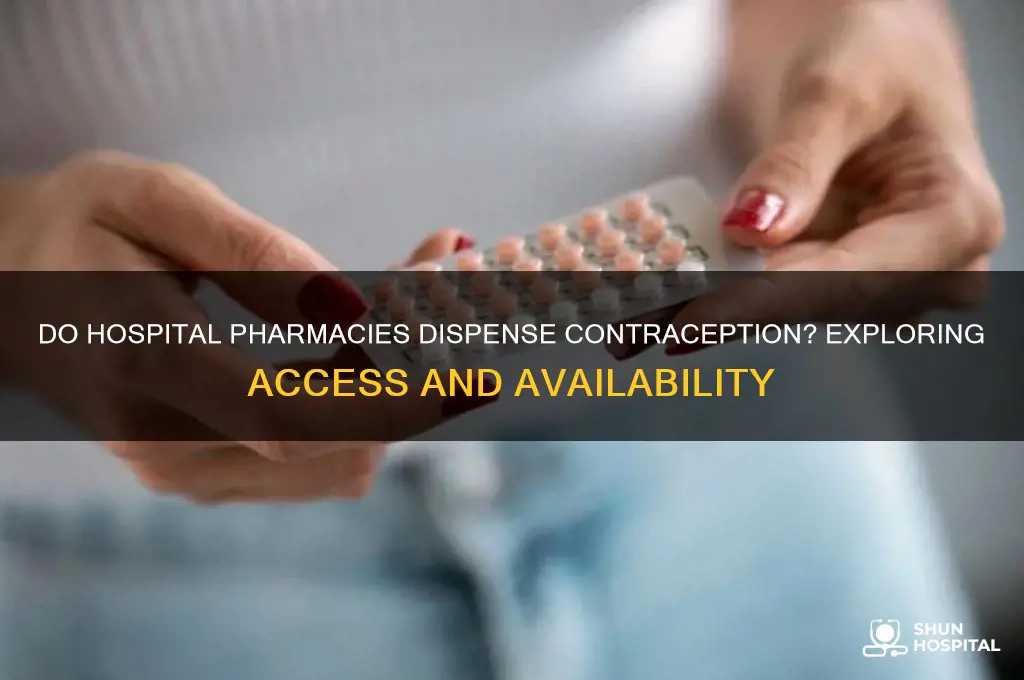do hospital pharmacies dispense contraception