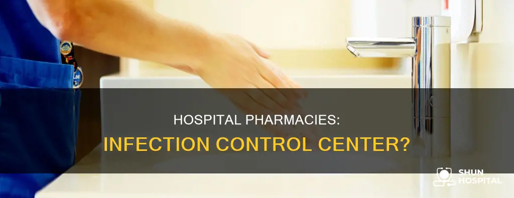 do hospital pharmacies have infection control center