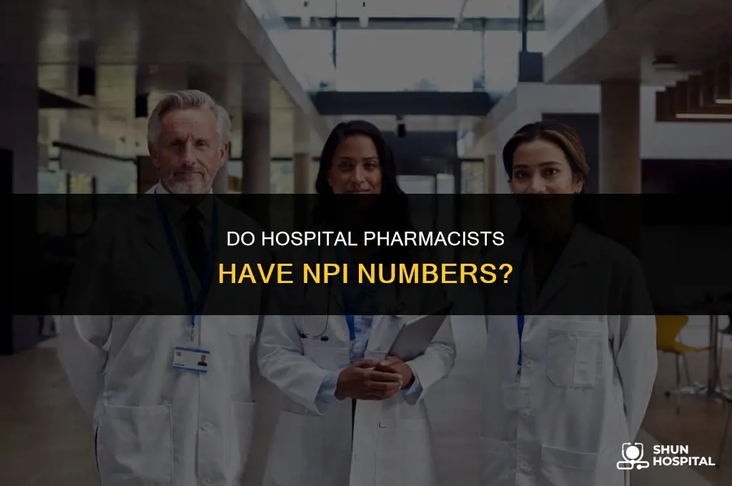 do hospital pharmacists have npi numbers