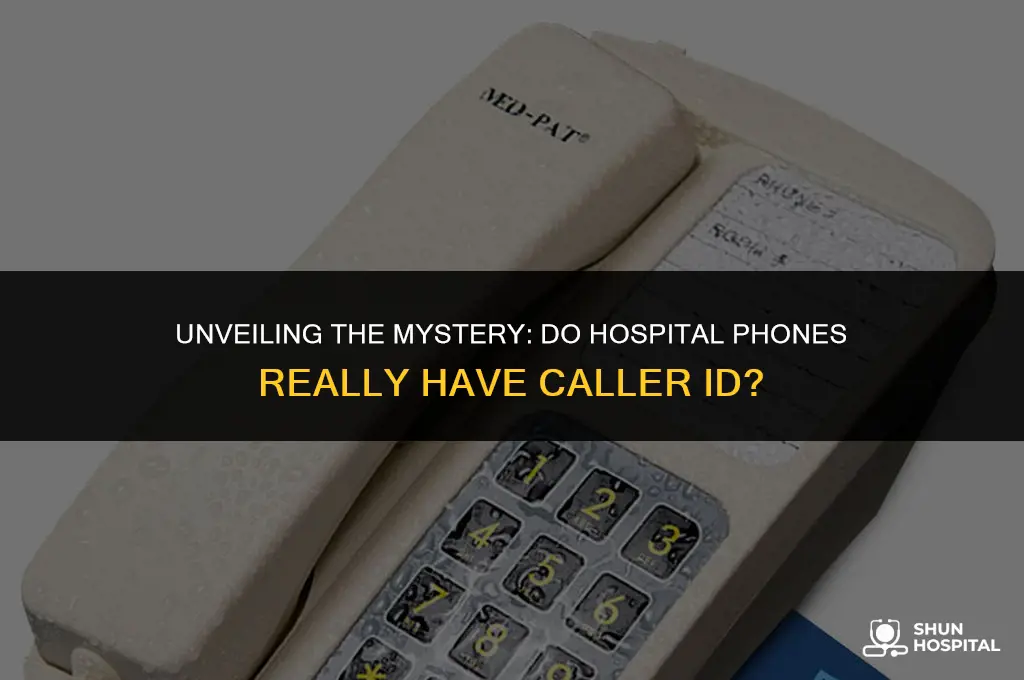 do hospital phones have caller id