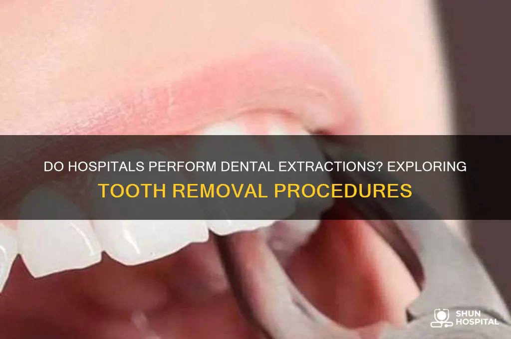 do hospital pull teeth