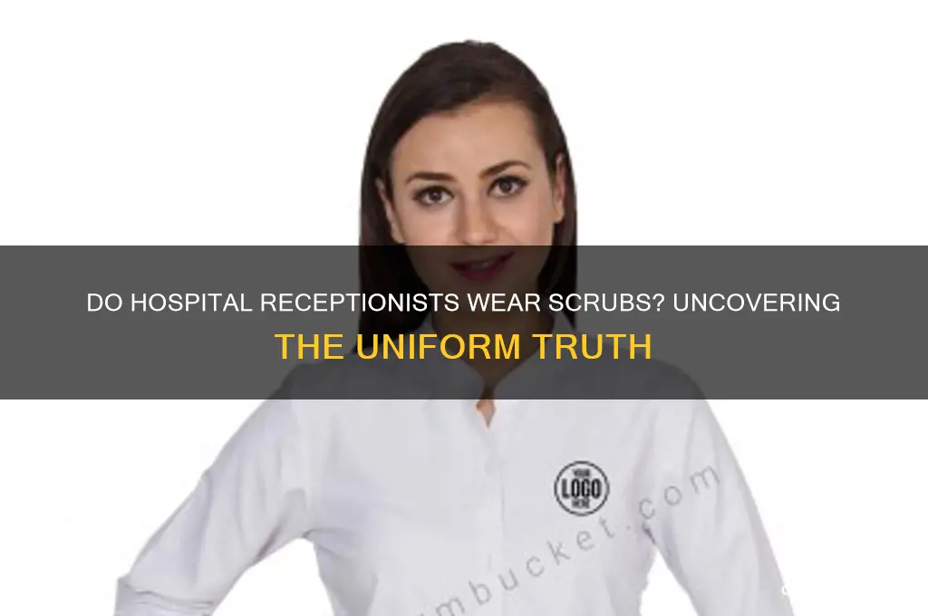 do hospital receptionists wear scrubs