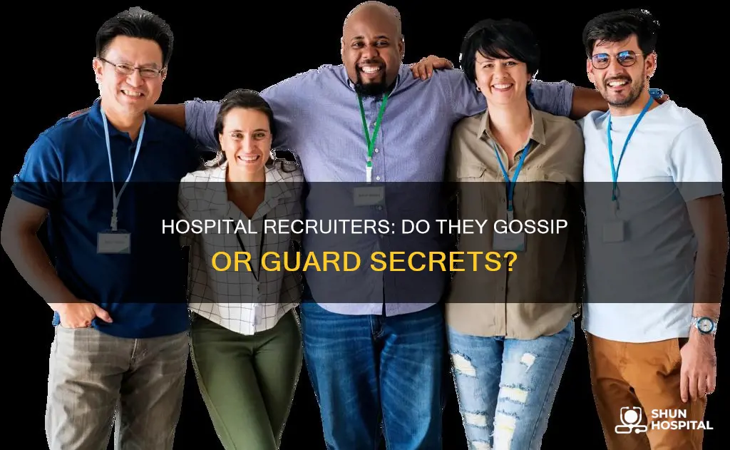 do hospital recruiters talk to each other