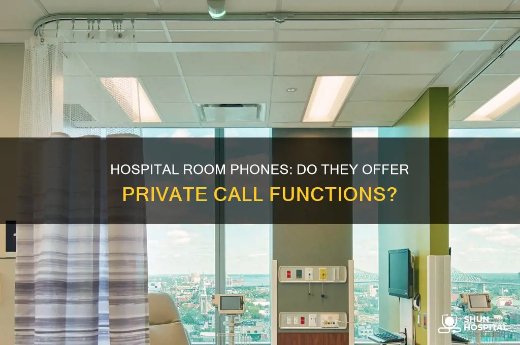 do hospital room phones haev a privat call function