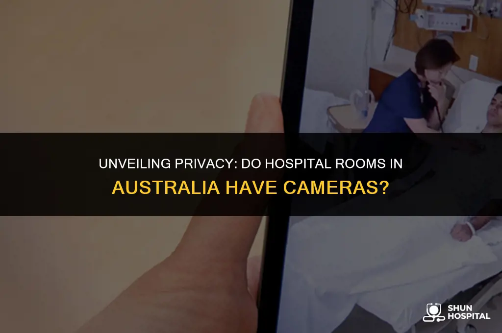 do hospital rooms have cameras australia