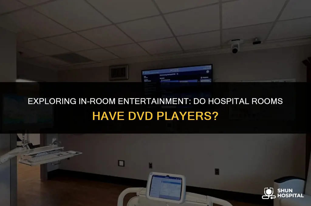 do hospital rooms have dvd players