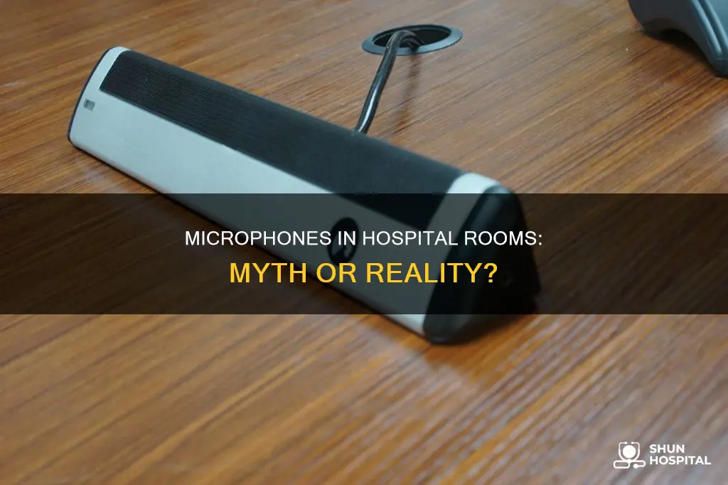 do hospital rooms have microphones in them