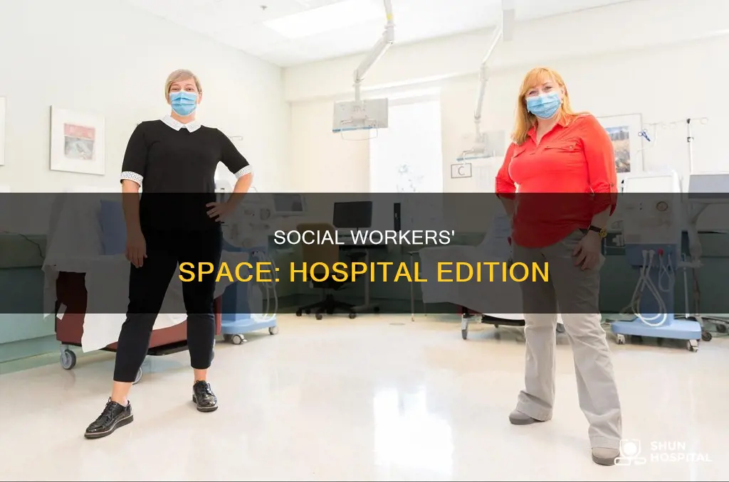 do hospital social workers have an office