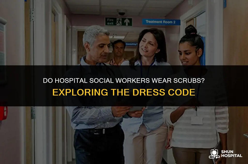 do hospital social workers wear scrubs