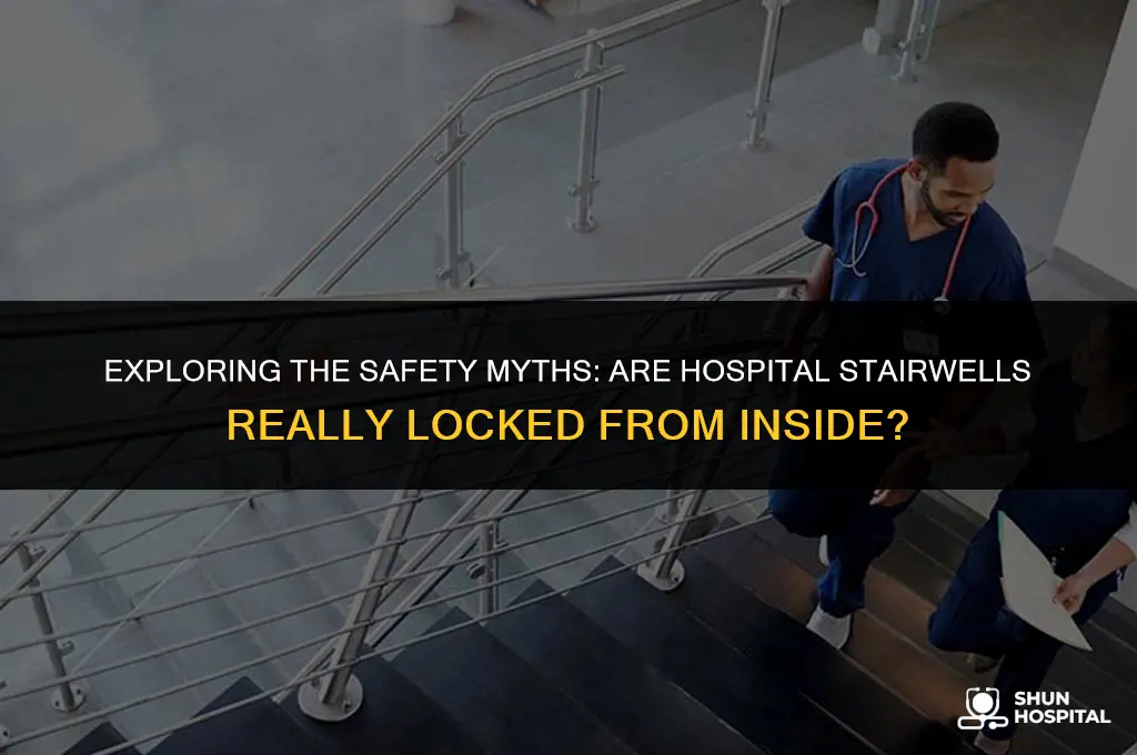 do hospital stairwells locked from inside