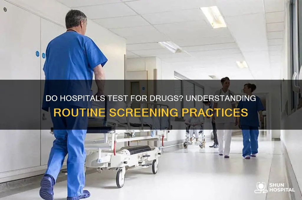 do hospital test for drigs