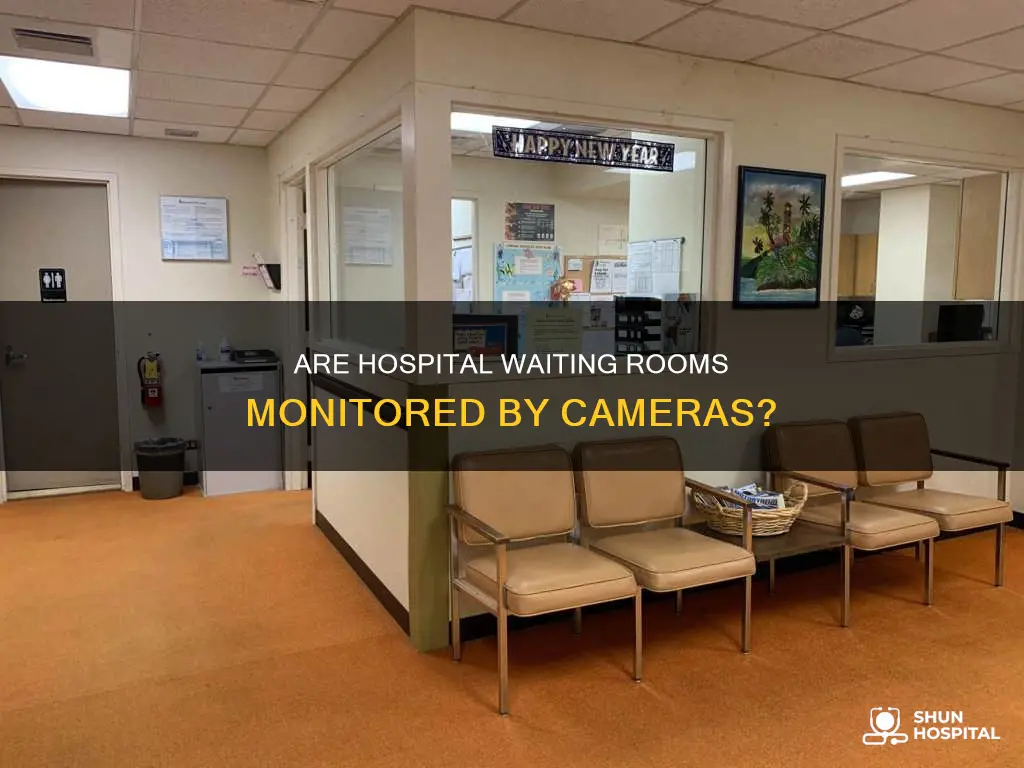 do hospital waiting rooms nornally have cameras