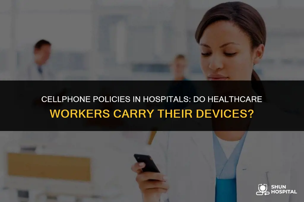 do hospital workers carry their cellphones